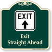 Exit Straight Ahead Arrow Signature Sign