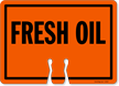 FRESH OIL Cone Top Warning Sign