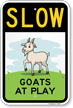 Funny SLOW Goats At Play Sign