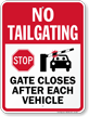 Gate Closes After Each Vehicle No Tailgating Sign