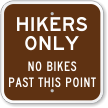 Hikers Only, No Bikes Past This Point Sign