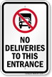 No Deliveries To This Entrance Sign