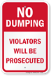 No Dumping, Violators Will Be Prosecuted Sign