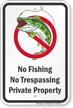 No Fishing No Trespassing Private Property Sign