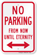 No Parking From Now Until Eternity Sign