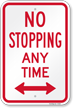 No Stopping Any Time (Bidirectional) Sign