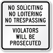 No Soliciting Loitering Trespassing Prosecuted Sign