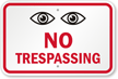 No Trespassing Watch Eyes Surveillance Sign