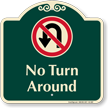 No Turn Around Signature Sign with Symbol