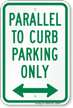 Parallel To Curb Parking Only Arrow Sign