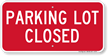 Parking Lot Closed Sign