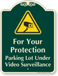 Parking Lot Under Video Surveillance Signature Sign