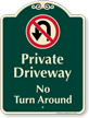 Private Driveway, No Turn Around Signature Sign