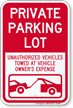 Private Parking Lot, Unauthorized Vehicles Towed Sign