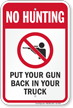 Put Your Gun Back In Your Truck No Hunting Sign