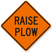 Raise Plow Construction Safety Sign