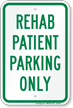 Rehab Patient Parking Only Sign