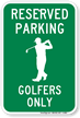 Reserved Parking Golfers Only Sign