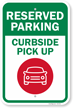 Reserved Parking Curbside Pick Up Sign
