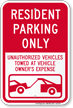 Resident Parking Only, Unauthorized Vehicles Towed Sign