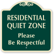 Residential Quiet Zone, Please Be Respectful Designer Sign