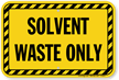 Solvent Waste Only Sign