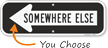 Somewhere Else Directional Sign