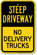 Steep Driveway, No Delivery Trucks Sign