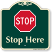 Stop Here Signature Sign