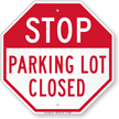 Stop Parking Lot Closed Sign