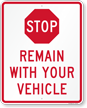 Stop Remain With Your Vehicle Sign