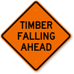 Timber Falling Ahead Logging Sign