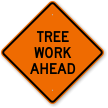 Tree Work Ahead Logging Sign