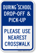 Use Nearest Crosswalk Pick Up Drop Off Sign