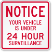 Vehicle Is Under 24 Hour Video Surveillance Sign