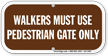 Walkers Must Use Pedestrian Gate Only Sign