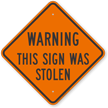 Warning This Sign Was Stolen Funny Sign