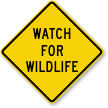 Watch For Wildlife Crossing Sign