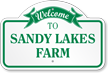 Welcome To Sandy Lakes Farm Custom Dome Top Sign