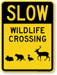 Wild Life Crossing Slow Down Sign