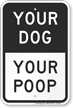 Your Dog Your Poop Sign