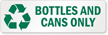 Bottles And Cans Only Label with Recycle Graphic