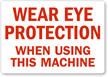 Wear Eye Protection When Using Machine Label