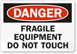 OSHA Danger Fragile Equipment Do Not Touch Label