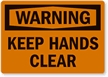 Warning: Keep Hands Clear