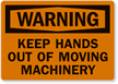 Warning: Keep Hands Out Moving Machinery Label