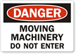 Danger Moving Machinery Enter Label