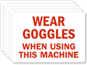 Wear Goggles When Using This Machine Labels