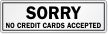 Sorry No Credit Cards Accepted Label