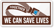 Together We Can Save Lives Seat Belts Sign